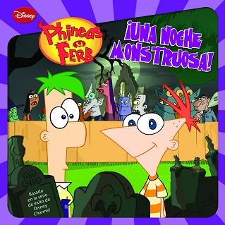 PHINEAS & FERB. ¡UNA NOCHE MONSTRUOSA! | 9788499513812 | DISNEY | Llibreria L'Illa - Llibreria Online de Mollet - Comprar llibres online