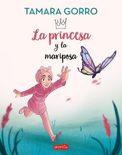 PRINCESA Y LA MARIPOSA, LA | 9788418774751 | GORRO, TAMARA | Llibreria L'Illa - Llibreria Online de Mollet - Comprar llibres online