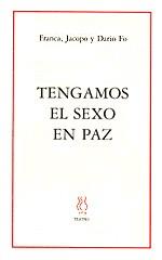 TENGAMOS EL SEXO EN PAZ | 9788487524844 | FRANCA,JACOPO Y DARIO FO