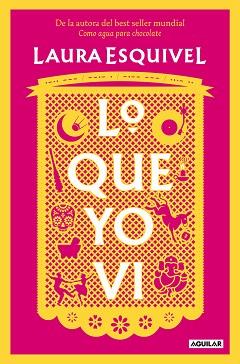 LO QUE YO VI | 9788403523494 | ESQUIVEL, LAURA | Llibreria L'Illa - Llibreria Online de Mollet - Comprar llibres online
