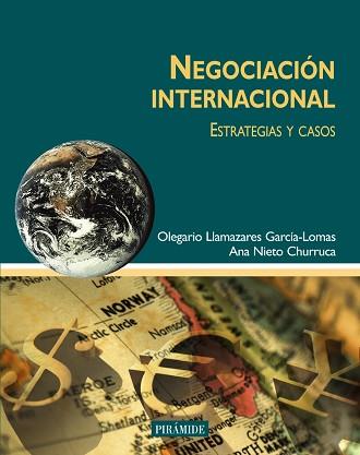 NEGOCIACION INTERNACIONAL | 9788436817065 | LLAMAZARES GARCIA LOMAS, OLEGARIO / NIETO CHURRUCA | Llibreria L'Illa - Llibreria Online de Mollet - Comprar llibres online