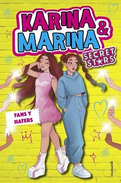 FANS Y HATERS (KARINA & MARINA SECRET STARS 2) | 9788418483486 | KARINA & MARINA | Llibreria L'Illa - Llibreria Online de Mollet - Comprar llibres online