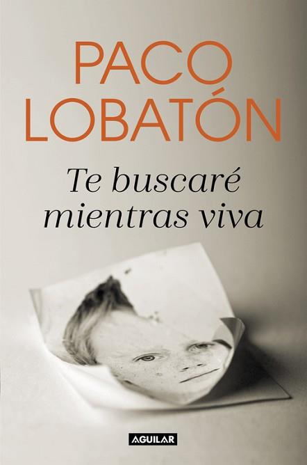 TE BUSCARÉ MIENTRAS VIVA | 9788403518681 | LOBATÓN, PACO | Llibreria L'Illa - Llibreria Online de Mollet - Comprar llibres online