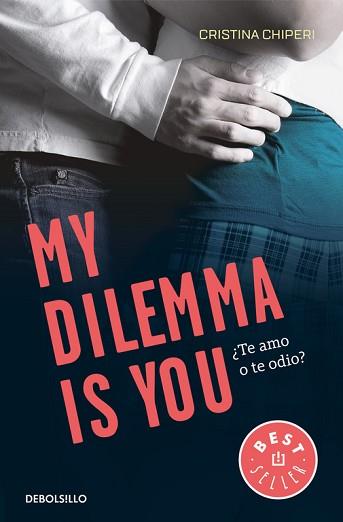 MY DILEMMA IS YOU. ¿TE AMO O TE ODIO?  | 9788466338004 | CHIPERI, CRISTINA