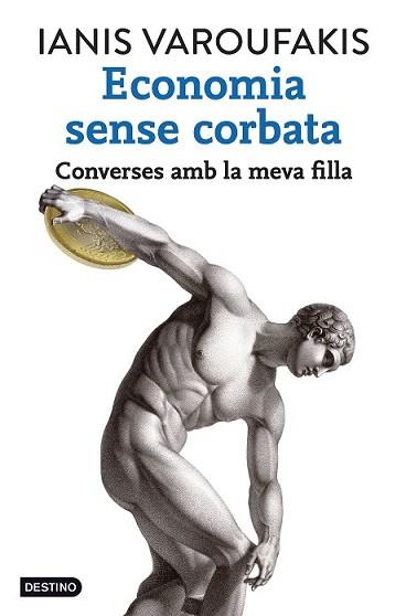 ECONOMIA SENSE CORBATA | 9788416297320 | VAROUFAKIS, IANIS | Llibreria L'Illa - Llibreria Online de Mollet - Comprar llibres online