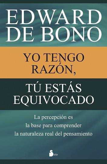 YO TENGO RAZÓN TÚ ESTÁS EQUIVOCADO | 9788416233731 | DE BONO, EDWARD | Llibreria L'Illa - Llibreria Online de Mollet - Comprar llibres online