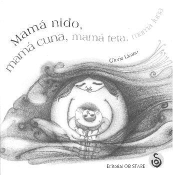 MAMÁ NIDO MAMÁ CUNA MAMÁ TETA MAMÁ LUNA | 9788493840822 | LIZANO, GLORIA