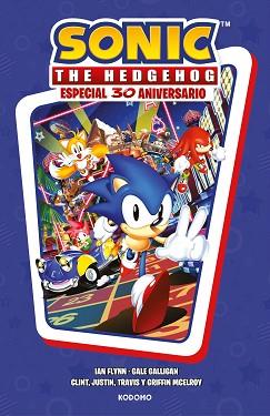 SONIC THE HEDGEHOG: ESPECIAL 30 ANIVERSARIO (2A EDICIÓN) | 9788419626523 | FLYNN, IAN/GALLIGAN, GALE/MCELROY, GRIFFIN/MCELROY, JUSTIN/MCELROY, TRAVIS