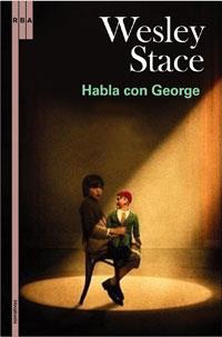 HABLA CON GEORGE | 9788498672640 | STACE, WESLEY | Llibreria L'Illa - Llibreria Online de Mollet - Comprar llibres online