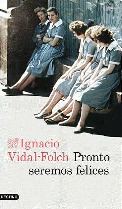 PRONTO SEREMOS FELICES | 9788423348510 | VIDAL-FOLCH, IGNACIO | Llibreria L'Illa - Llibreria Online de Mollet - Comprar llibres online
