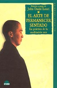ARTE DE PERMANECER SENTADO, EL | 9788497541619 | JOHN DAIDO LOORI