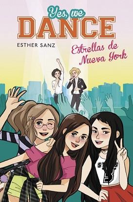 ESTRELLAS DE NUEVA YORK (YES, WE DANCE 3) | 9788490434543 | SANZ, ESTHER | Llibreria L'Illa - Llibreria Online de Mollet - Comprar llibres online