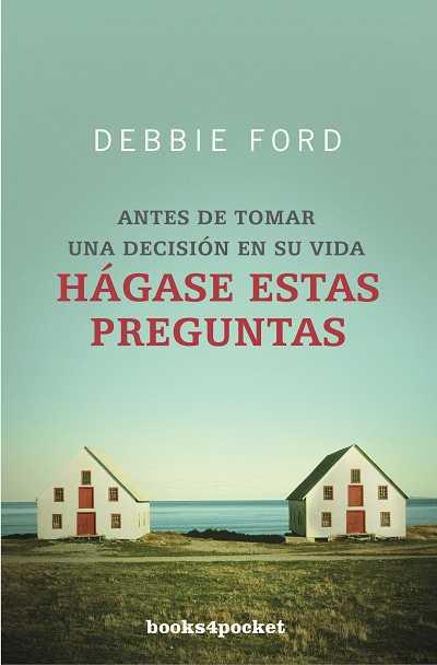 ANTES DE TOMAR UNA DECISION EN SU VIDA HAGASE ESTAS PREGUNTA | 9788492516223 | FORD, DEBBIE | Llibreria L'Illa - Llibreria Online de Mollet - Comprar llibres online