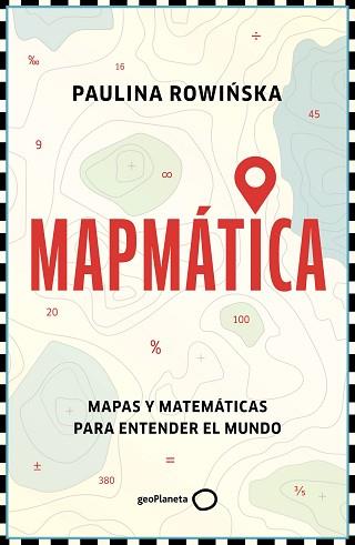 MAPMÁTICA | 9788408311201 | ROWINSKA, PAULINA | Llibreria L'Illa - Llibreria Online de Mollet - Comprar llibres online
