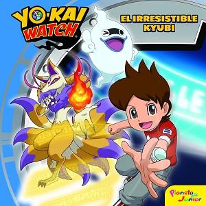 YO-KAI WATCH. EL IRRESISTIBLE KYUBI | 9788408172130 | YO-KAI WATCH | Llibreria L'Illa - Llibreria Online de Mollet - Comprar llibres online