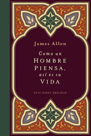 COMO UN HOMBRE PIENSA ASI ES SU VIDA | 9788497775694 | ALLEN, JAMES