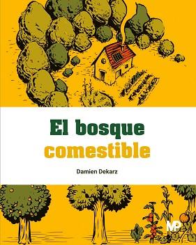 BOSQUE COMESTIBLE, EL | 9788484769545 | EDITIONS TERRAN - PIKTOS GROUPE EDITORIAL/CRISTINA PREPELITA CHIARASINI - AGENCE CGR | Llibreria L'Illa - Llibreria Online de Mollet - Comprar llibres online