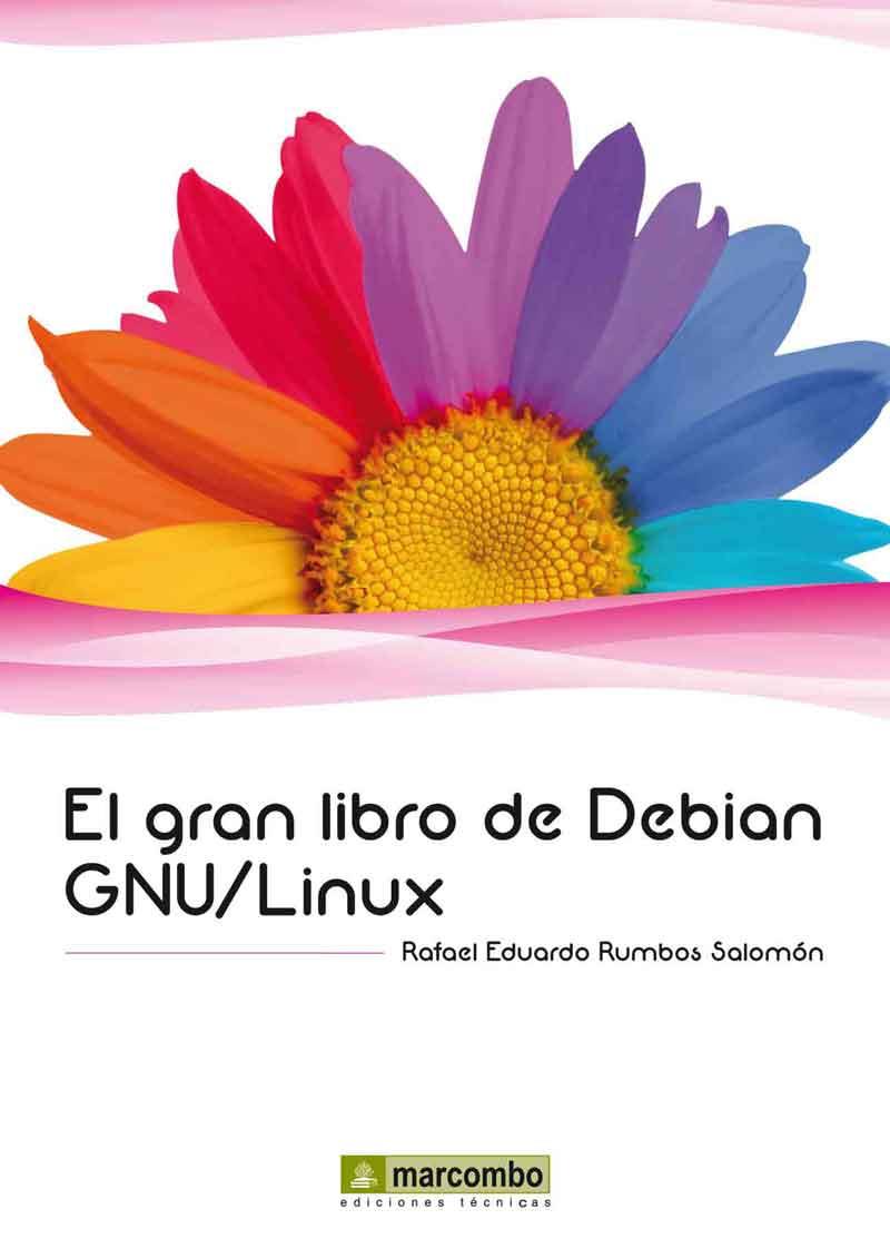 GRAN LIBRO DE DEBIAN GNU/LINUX, EL | 9788426718075 | RUMBOS SALOMÓN, RAFAEL EDUARDO