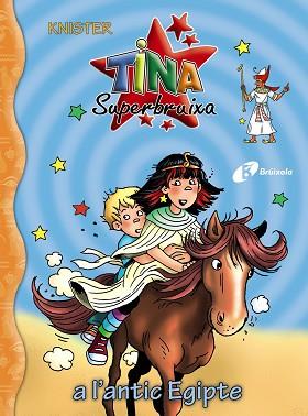 TINA SUPERBRUIXA 27. TINA SUPERBRUIXA A L'ANTIC EGIPTE | 9788413492049 | KNISTER | Llibreria L'Illa - Llibreria Online de Mollet - Comprar llibres online