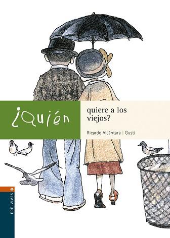 QUIEN QUIERE A LOS VIEJOS? | 9788426350916 | ALCANTARA, RICARDO / GUSTI | Llibreria L'Illa - Llibreria Online de Mollet - Comprar llibres online
