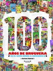 100 AÑOS DE BRUGUERA DE EL GATO NEGRO A EDICIONES B | 9788466638166 | GUIRAL,ANTONI