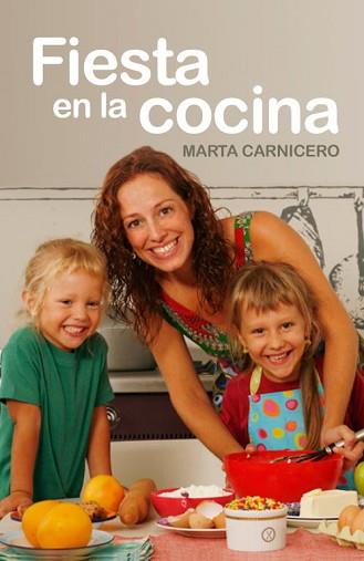 FIESTA EN LA COCINA | 9788401379949 | CARNICERO, MARTA | Llibreria L'Illa - Llibreria Online de Mollet - Comprar llibres online