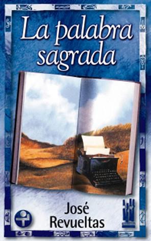 PALABRA SAGRADA, LA | 9788481362251 | REVUELTAS, JOSE | Llibreria L'Illa - Llibreria Online de Mollet - Comprar llibres online