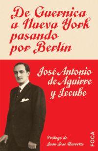 DE GUERNICA A NUEVA YORK PASANDO POR BERLIN | 9788495440693 | AGUIRRE Y LECUBE, J.A. | Llibreria L'Illa - Llibreria Online de Mollet - Comprar llibres online