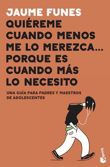 QUIÉREME CUANDO MENOS ME LO MEREZCA PORQUE ES CUANDO MÁS LO NECESITO | 9788408222149 | FUNES, JAUME