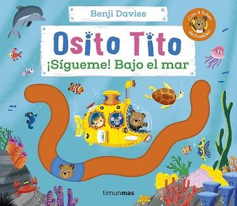 OSITO TITO. ¡SÍGUEME! BAJO EL MAR | 9788408291800 | DAVIES, BENJI | Llibreria L'Illa - Llibreria Online de Mollet - Comprar llibres online