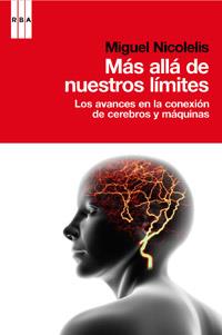 MÁS ALLÁ DE NUESTROS LIMITES | 9788490062227 | NICOLELIS, MIGUEL | Llibreria L'Illa - Llibreria Online de Mollet - Comprar llibres online