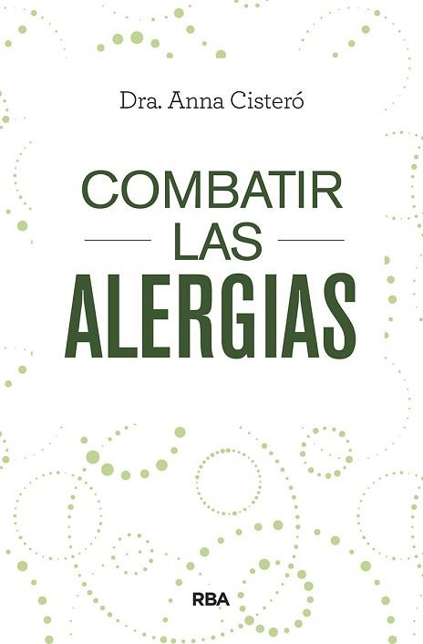 COMBATIR LAS ALERGIAS | 9788491873402 | CISTERÓ BAHIMA, ANNA | Llibreria L'Illa - Llibreria Online de Mollet - Comprar llibres online