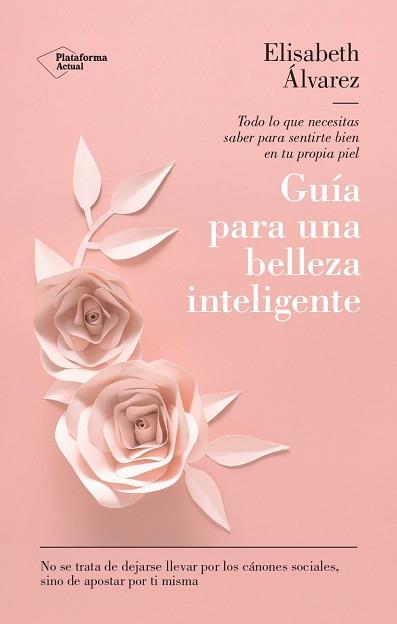 GUÍA PARA UNA BELLEZA INTELIGENTE | 9788419655165 | ÁLVAREZ, ELISABETH | Llibreria L'Illa - Llibreria Online de Mollet - Comprar llibres online
