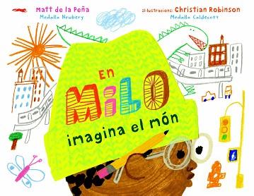 EN MILO IMAGINA EL MÓN | 9788412314410 | DE LA PEÑA, MATT | Llibreria L'Illa - Llibreria Online de Mollet - Comprar llibres online