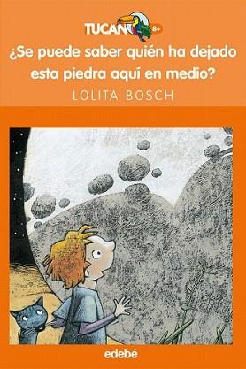 SE PUEDE SABER QUIÉN HA DEJADO ESTA PIEDRA AQUÍ EN MEDIO? | 9788423683611 | BOSCH, LOLITA | Llibreria L'Illa - Llibreria Online de Mollet - Comprar llibres online