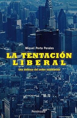 TENTACION LIBERAL, LA | 9788483078730 | PORTA PERALES, MIQUEL | Llibreria L'Illa - Llibreria Online de Mollet - Comprar llibres online