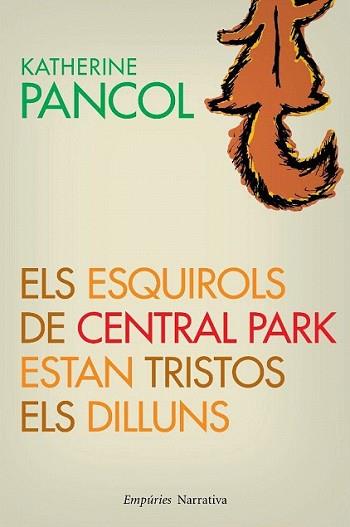 ESQUIROLS A CENTRAL PARK ESTAN TRISTOS ELS DILLUNS, ELS | 9788497877381 | PANCOL, KATHERINE | Llibreria L'Illa - Llibreria Online de Mollet - Comprar llibres online