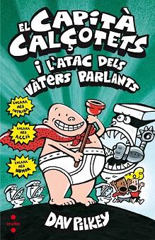 CAPITA CALÇOTETS I L'ATAC DEL VATERS PARLANTS, EL | 9788466142038 | PILKEY, DAV | Llibreria L'Illa - Llibreria Online de Mollet - Comprar llibres online