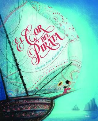 COR DEL PIRATA, EL | 9788447939817 | PEREZ, SEBASTIEN / JUSTINE BRAX | Llibreria L'Illa - Llibreria Online de Mollet - Comprar llibres online