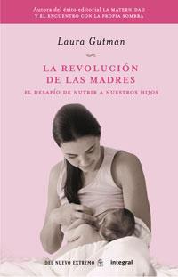 REVOLUCION DE LAS MADRES, LA | 9788498674262 | GUTMAN, LAURA | Llibreria L'Illa - Llibreria Online de Mollet - Comprar llibres online