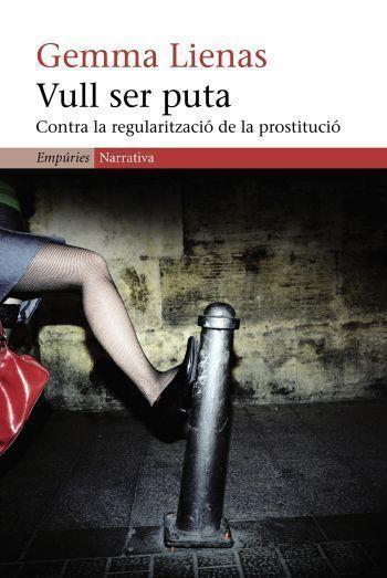 VULL SER PUTA | 9788497871983 | LIENAS, GEMMA | Llibreria L'Illa - Llibreria Online de Mollet - Comprar llibres online