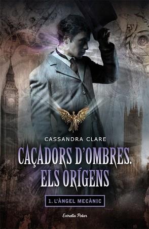 CAÇADORS D'OMBRES. ELS ORIGNES (L'ANGEL MECANIC) | 9788499322872 | CLARE, CASSANDRA | Llibreria L'Illa - Llibreria Online de Mollet - Comprar llibres online