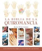BIBLIA DE LA QUIROMANCIA.GUIA DEFINITIVA PARA LA LECTURA | 9788484451815 | STRUTHERS, JANE