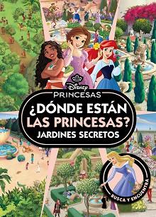 PRINCESAS. ¿DÓNDE ESTÁN LAS PRINCESAS? JARDINES SECRETOS | 9791387901202 | DISNEY | Llibreria L'Illa - Llibreria Online de Mollet - Comprar llibres online