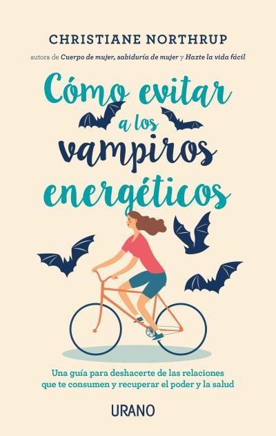 CÓMO EVITAR A LOS VAMPIROS ENERGÉTICOS | 9788416720408 | NORTHRUP, CHRISTIANE | Llibreria L'Illa - Llibreria Online de Mollet - Comprar llibres online