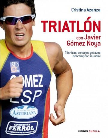 TRIATLON CON JAVIER GOMEZ NOYA | 9788448048525 | AZANZA MORENO, CRISTINA | Llibreria L'Illa - Llibreria Online de Mollet - Comprar llibres online