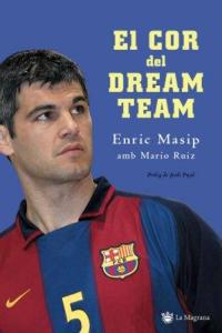 COR DEL DREAM TEAM, EL | 9788478713295 | MASIP, ENRIC : RUIZ CAMPS, MARIO