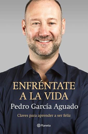 ENFRÉNTATE A LA VIDA | 9788408145875 | GARCÍA AGUADO, PEDRO | Llibreria L'Illa - Llibreria Online de Mollet - Comprar llibres online