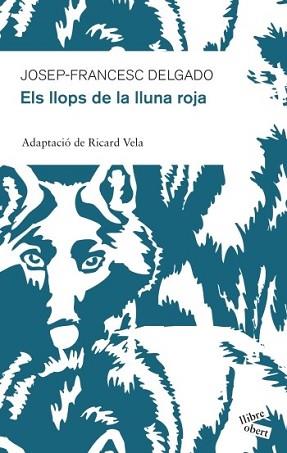 LLOPS DE LA LLUNA ROJA, ELS | 9788415192213 | DELGADO, JOSEP-FRANCESC