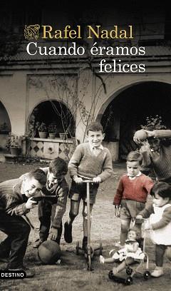 CUANDO ÉRAMOS FELICES | 9788423360161 | NADAL, RAFEL | Llibreria L'Illa - Llibreria Online de Mollet - Comprar llibres online
